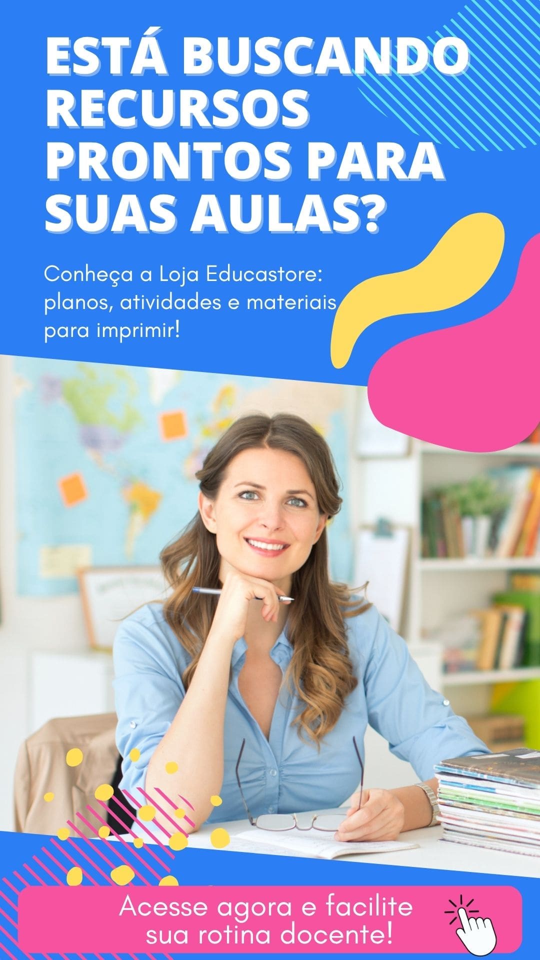 Está buscando recursos prontos para suas aulas? Acesse a Loja Educastore!