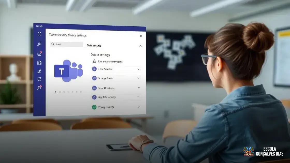  Segurança, privacidade e boas práticas no uso do Teams na escola